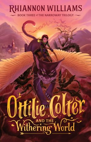 [The Narroway Trilogy 03] • Ottilie Colter and the Withering World